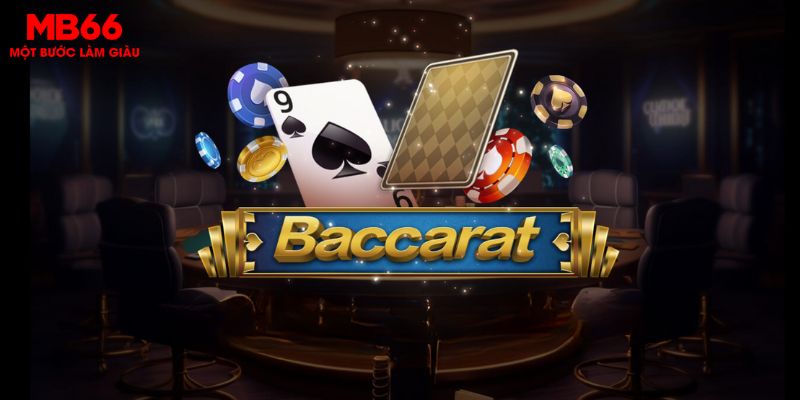 Luật chơi Baccarat rất đơn giản